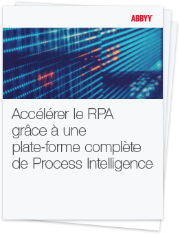 Accélérer la RPA grâce à une plateforme de Process Intelligence - ABBYY PDF