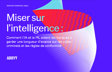 eBook - Comment l’IA et le ML aident les banques à garder une longueur d’avance sur les cybercriminels | ABBYY