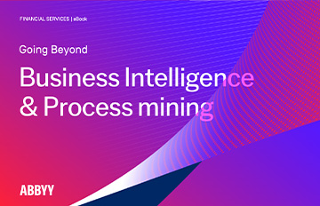 Process Intelligence compared to process mining - ABBYY eBook