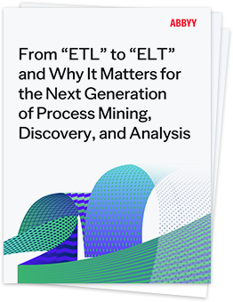 From “ETL” to “ELT” and why it matters for the next generation of process mining, discovery & analysis